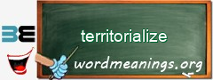 WordMeaning blackboard for territorialize